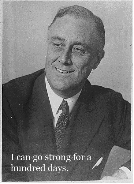 fdr-i-can-go-strong-for-a-hundred-days