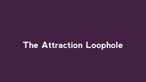 the-attraction-loophole