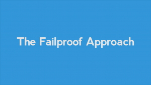 the-failproof-approach